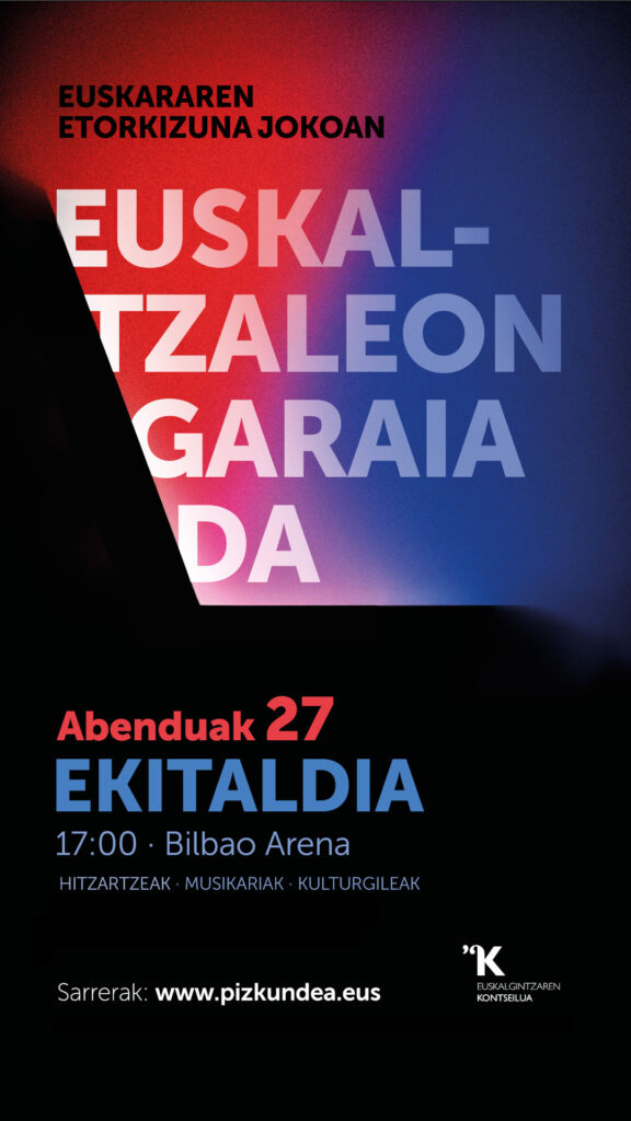 EUSKALTZALEON GARAIA DA! Abenduak 27 · Ekitaldia · 17:00 · Bilbao Arena Sarrerak: pizkundea.eus