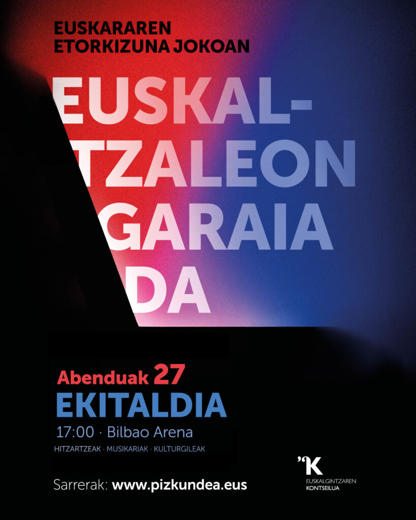 EUSKALTZALEON GARAIA DA! Abenduak 27 · Ekitaldia · 17:00 · Bilbao Arena Sarrerak: pizkundea.eus