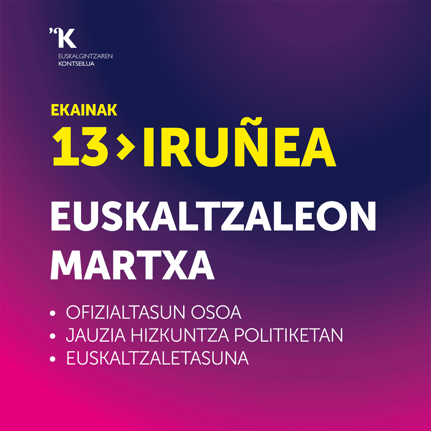 EUSKALTZALEON MARTXA · EKAINAK 13 · IRUÑEA EUSKARAZ BIZITZEKO BEHAR DEN DENA
