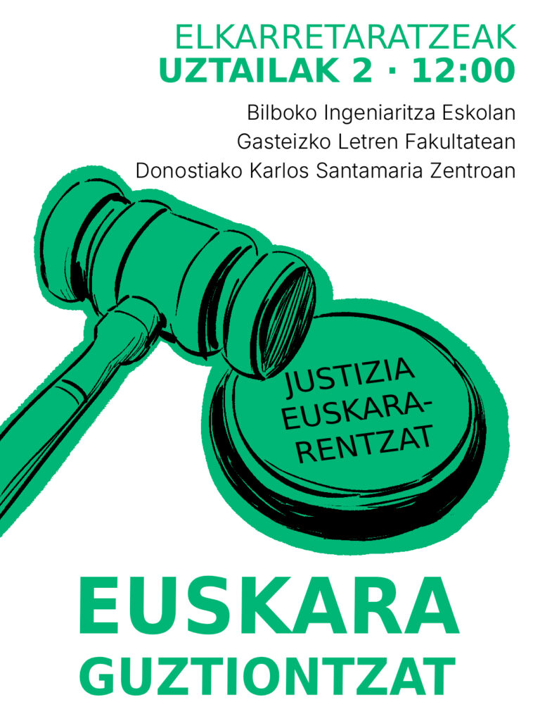 ELKARRETARATZEAK 
JUSTIZIA EUSKARARENTZAT 
EUSKARA GUZTIONTZAT 